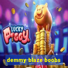 demmy blaze boobs